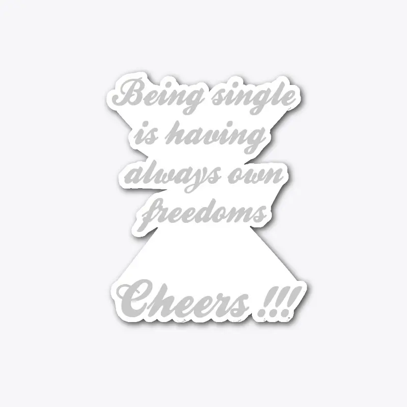 Being single is having always freedoms