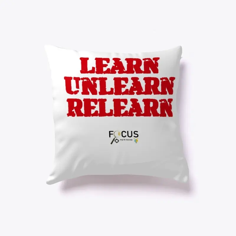 learn, unlearn and relearn